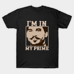 Doc Holiday: "I'm In My Prime." Tombstone -Movie Vintage T-Shirt